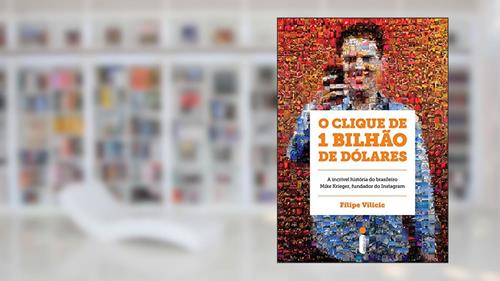Capa de O clique de 1 bilhão de dólares, do autor Filipe Vilicic