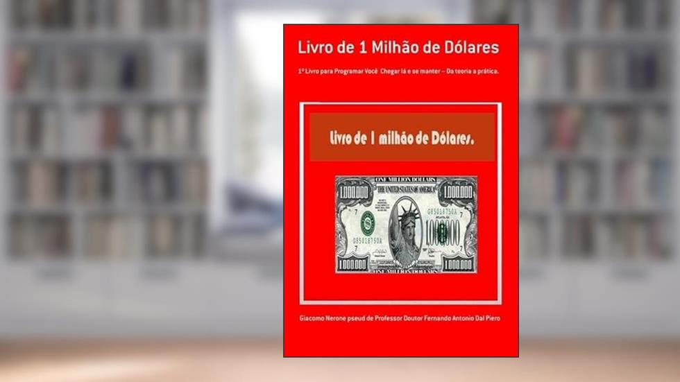 Livro de 1 Milhao de Dolares, do autor Giacomo Nerone Pseud De Professor Doutor Ferdo Antonio Dal Piero