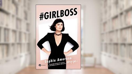 Capa de Girlboss: a Inspiradora História da Executiva de 100 Milhões de Dólares, CEO do Site Nasty Gal, do autor Sophia Amoruso