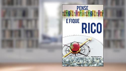 Capa de Pense e Fique Rico: Este livro pode ser 1 milhão de dólares para você!, do autor Napoleon Hill
