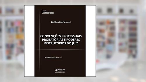 Capa de Convenções Processuais Probatórias e Poderes Instrutórios do Juiz, do autor Behlua Maffessoni