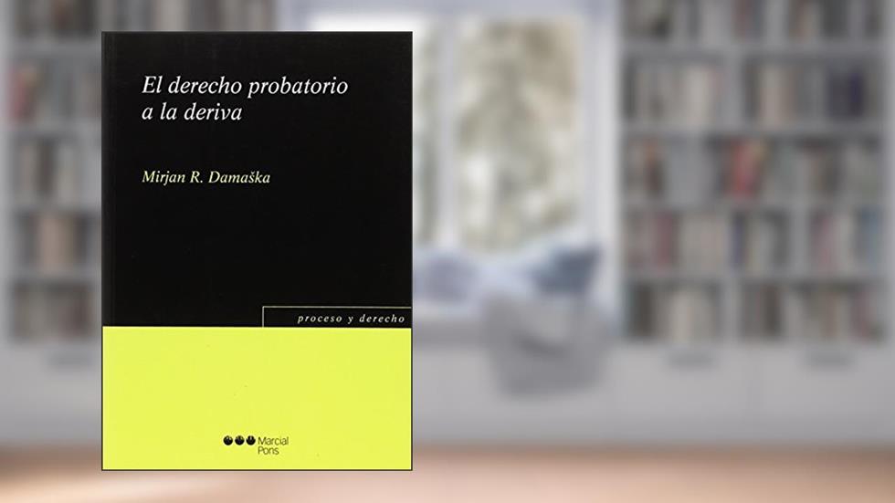 El derecho probatorio a la deriva, do autor Mirjan R. Damaska