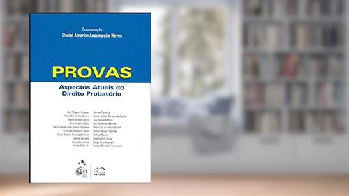 Capa de Provas - Aspectos Atuais do Direito Probatório, do autor Daniel Amorim Assumpção Neves