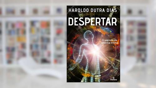 Capa de Despertar: O segredo da reforma íntima, do autor Haroldo Dutra Dias