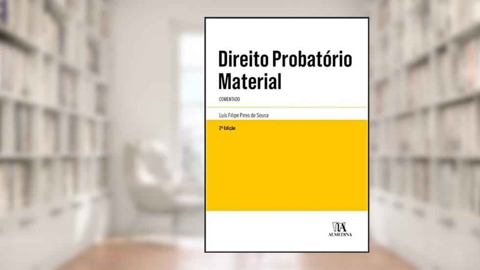 Direito Probatório Material: Comentado, do autor Luís Filipe Pires de Sousa