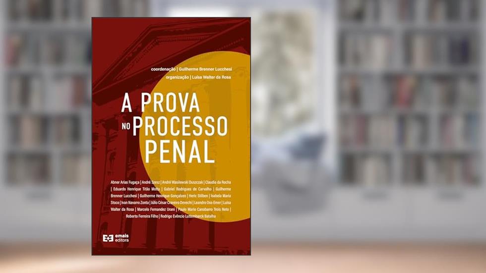 A Prova no Processo Penal, do autor Guilherme Brenner Lucchesi