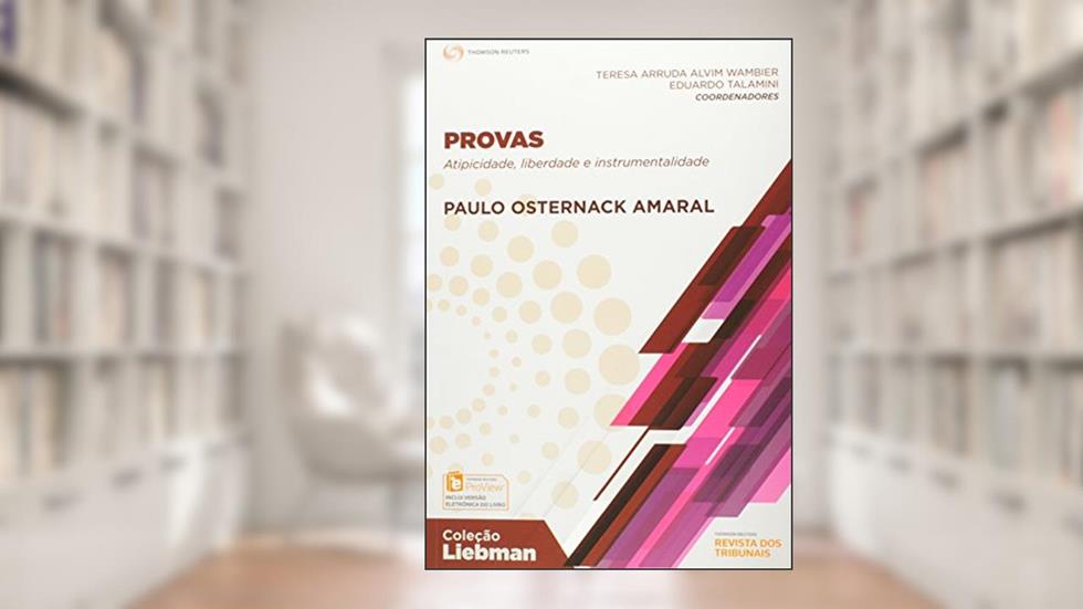 Provas. Atipicidade, Liberdade E Instrumentalidade, do autor Paulo Osternack Amaral