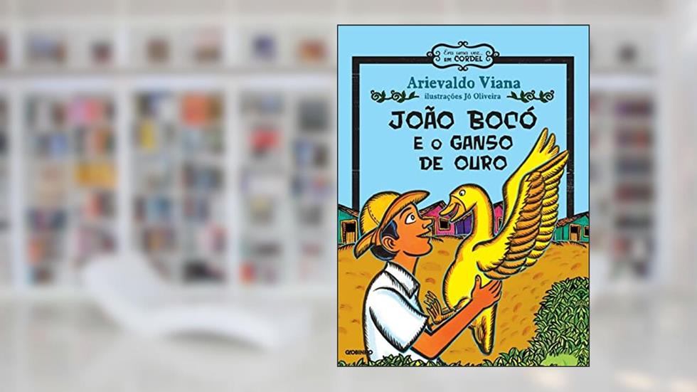 João Bocó e o ganso de ouro, do autor Arievaldo Viana