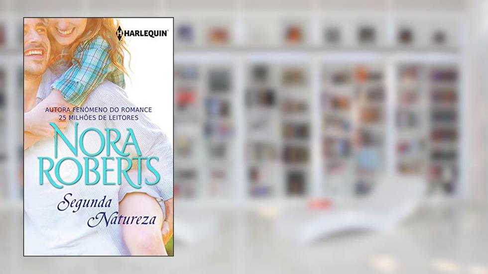 Segunda Natureza (Especial apenas para Ebook), do autor Nora Roberts