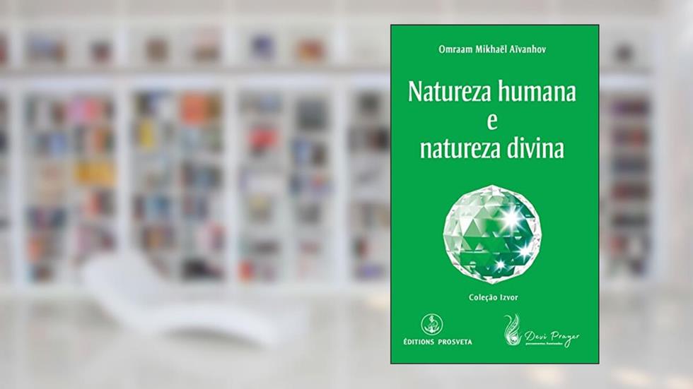 Natureza humana e natureza divina, do autor Mestre Omraam