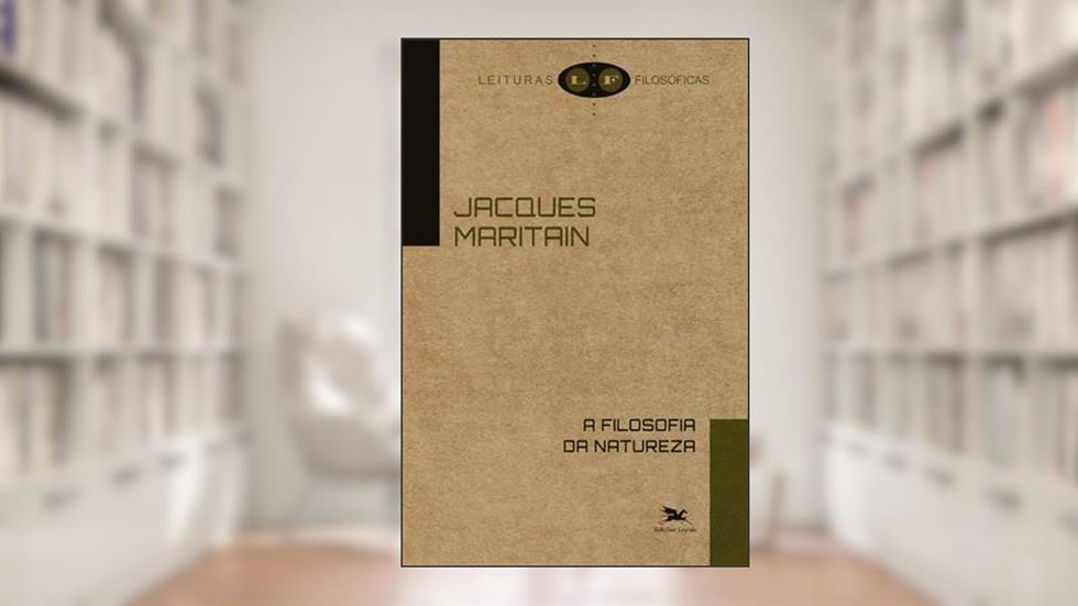 A filosofia da natureza, do autor Jacques Maritain