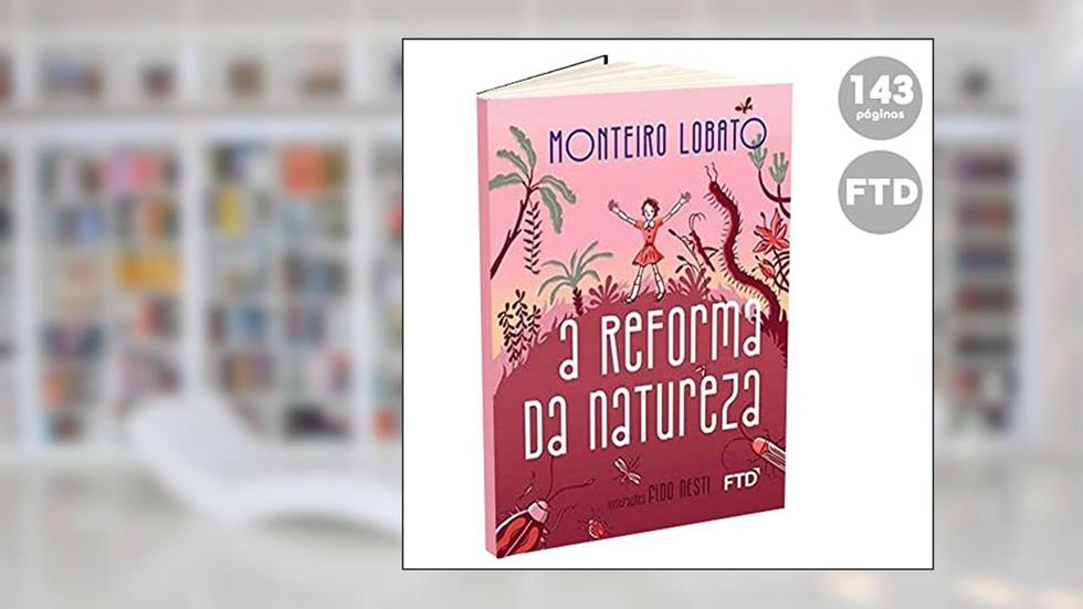 A Reforma da Natureza, do autor Monteiro Lobato