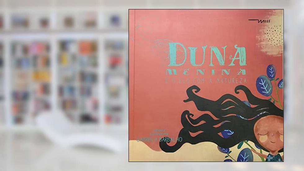 Duna Menina e o elo com a Natureza (Volume 1), do autor Gabriela Barbalho