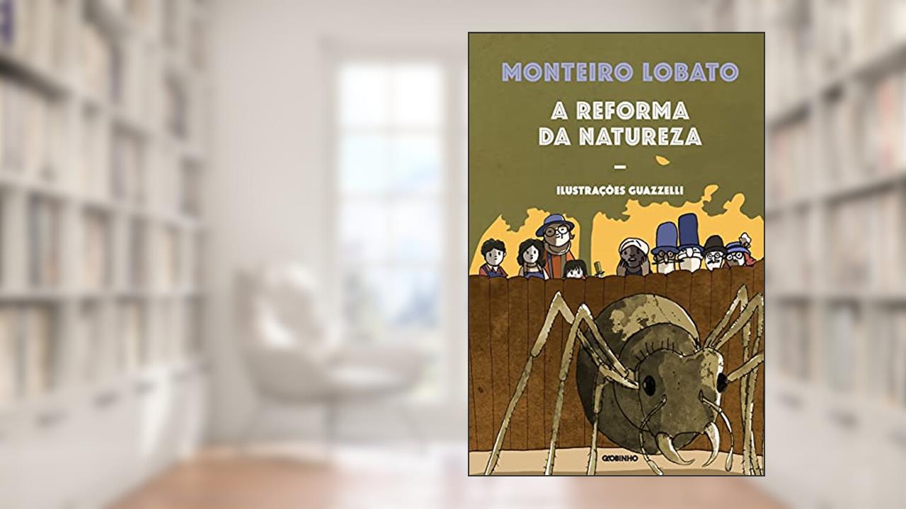 A reforma da natureza, do autor Monteiro Lobato