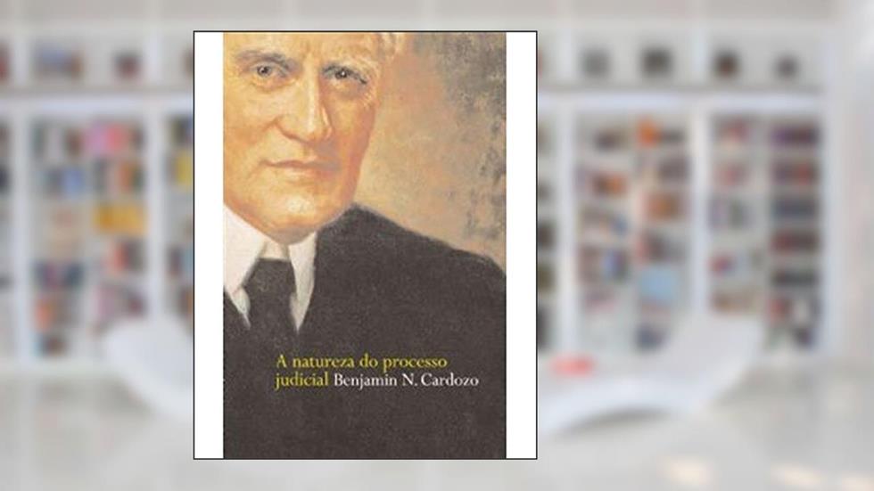 Natureza do processo judicial, A, do autor Benjamin N. Cardozo