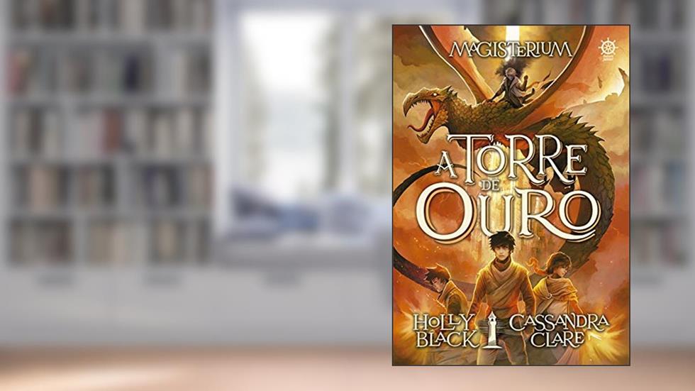 Magisterium: A torre de ouro (Vol. 5), do autor Cassandra Clare; Holly Black