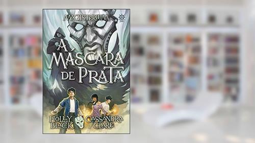 Capa de Magisterium: A máscara de prata (Vol. 4), do autor Cassandra Clare; Holly Black