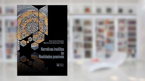 Capa de Narrativas Insólitas Ou Realidades Possíveis, do autor Ana Lúcia Trevisan E Maria Luiza Guarnieri Atik