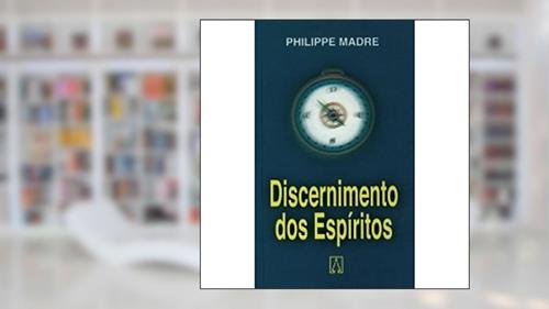 Capa de Discernimento dos Espíritos, do autor Philippe Madri