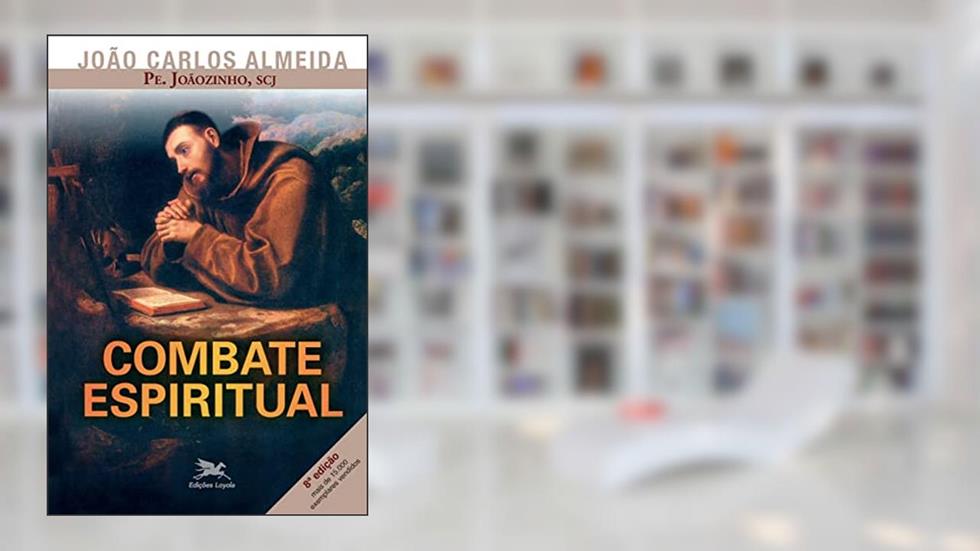 Combate espiritual, do autor João Carlos (Pe. Joãozinho) Almeida