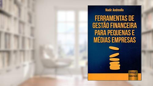 Capa de Ferramentas de Gestão Financeira para Pequenas e Médias Empresas, do autor Nadir Andreolla