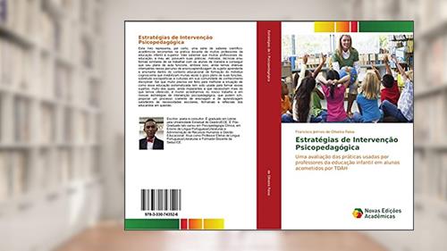 Capa de Estratégias de Intervenção Psicopedagógica: Uma avaliação das práticas usadas por professores da educação infantil em alunos acometidos por TDAH, do autor Francisco Jeimes de Oliveira Paiva