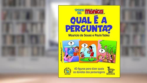 Capa de Qual é a pergunta?: 40 figuras para dizer quais as dúvidas dos personagens, do autor Mauricio de Sousa; Paulo Tadeu