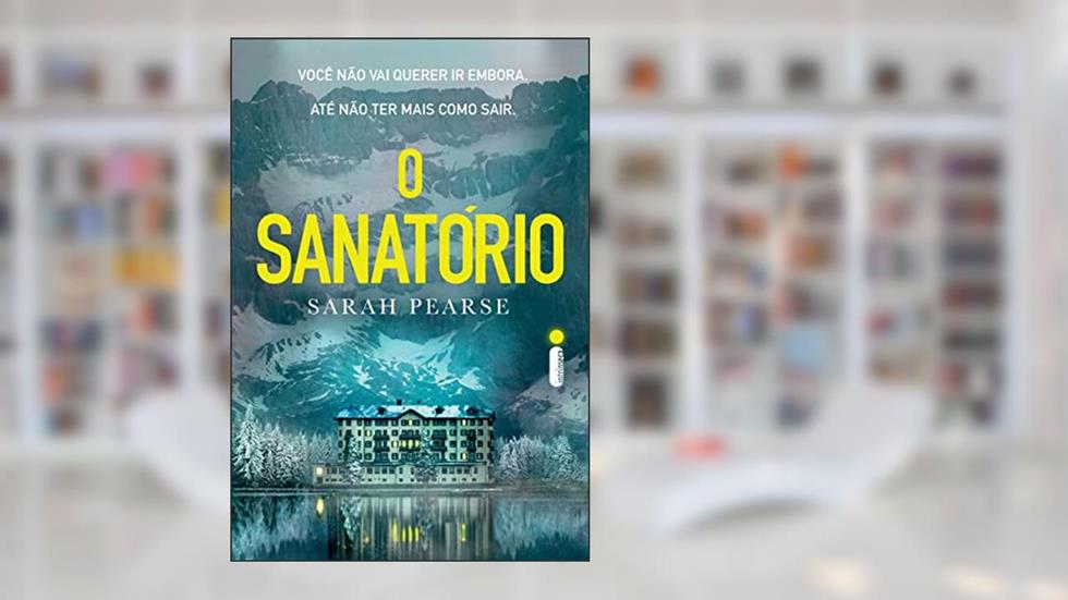 O sanatório, do autor Sarah Pearse
