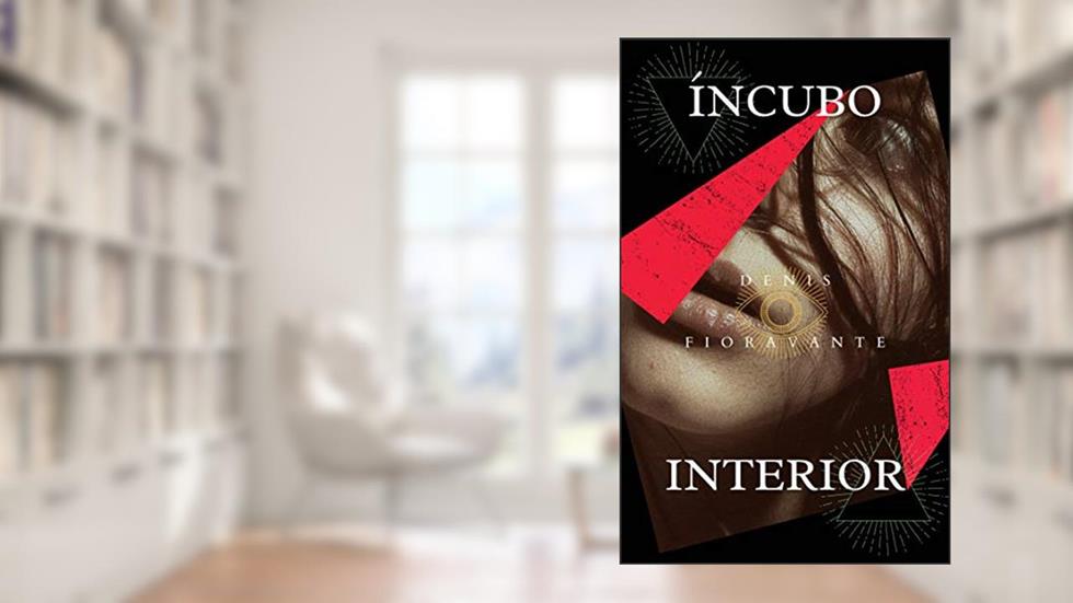 Íncubo Interior, do autor Denis Fioravante