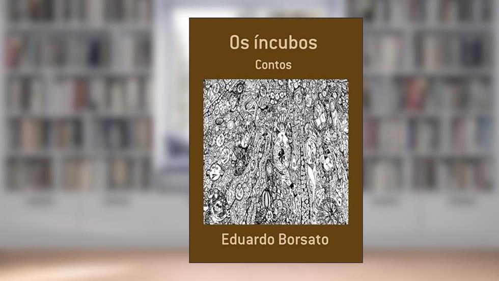Os Incubos, do autor Eduardo Borsato