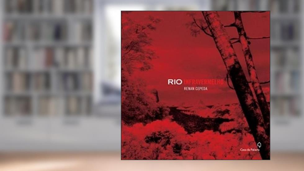 Rio infravermelho, do autor Renan Cepeda
