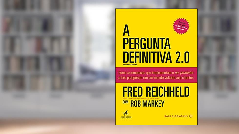 A Pergunta Definitiva 2.0, do autor Fred Reichheld; Rob Markey