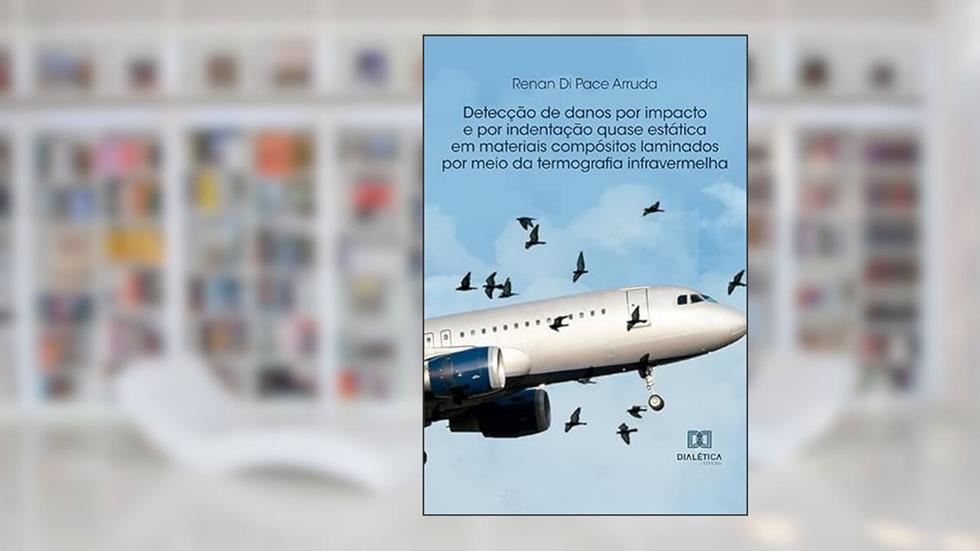 Detecção de danos por impacto e por indentação quase estática em materiais compósitos laminados por meio da termografia infravermelha, do autor Renan Di Pace Arruda