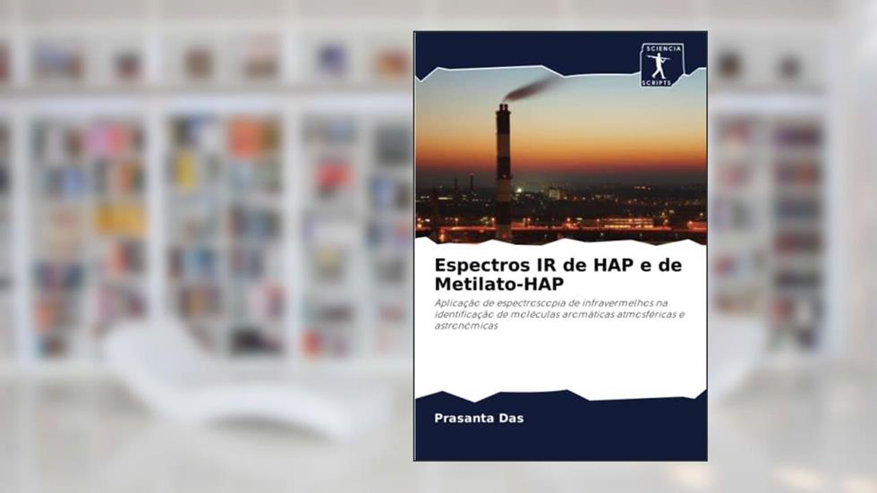Espectros IR de HAP e de Metilato-HAP: Aplicação de espectroscopia de infravermelhos na identificação de moléculas aromáticas atmosféricas e astronómicas, do autor Prasanta Das