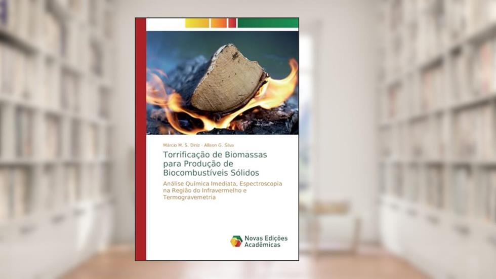 Torrificação de Biomassas para Produção de Biocombustíveis Sólidos: Análise Química Imediata, Espectroscopia na Região do Infravermelho e Termogravemetria, do autor Márcio M. S. Diniz; Allison G. Silva