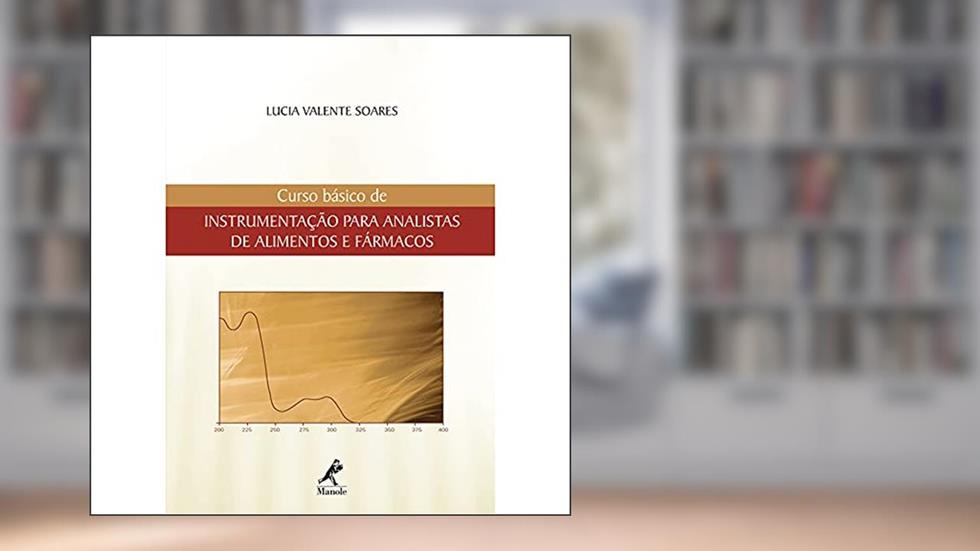 Curso básico de instrumentação para analistas de alimentos e fármacos, do autor Lucia Valente Soares