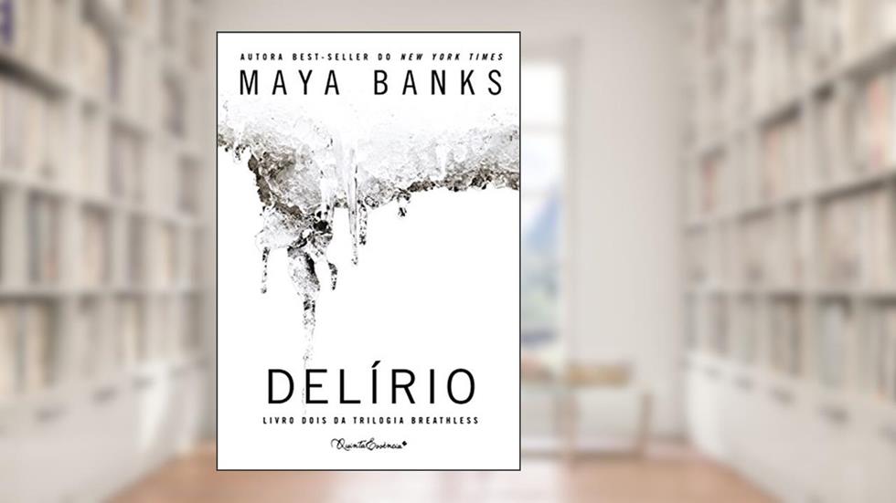 Delírio (Breathless Livro 2), do autor Maya Banks