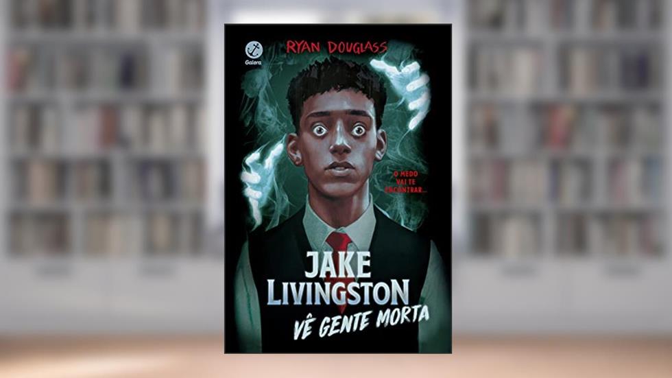 Jake Livingston vê gente morta, do autor Ryan Douglass
