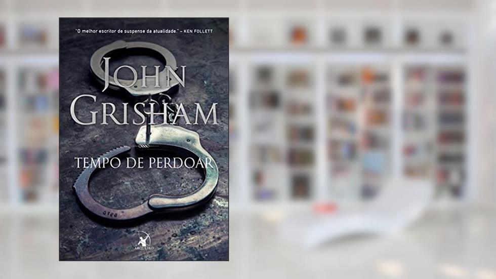 Tempo de perdoar (Jake Brigance - Livro 2), do autor John Grisham