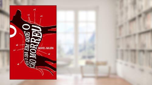 Capa de Até o dia em que o cão morreu, do autor Daniel Galera