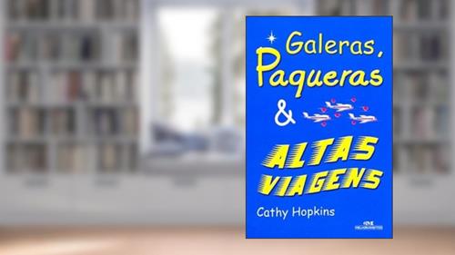 Capa de Galeras, Paqueras & Altas Viagens, do autor Cathy Hopkins
