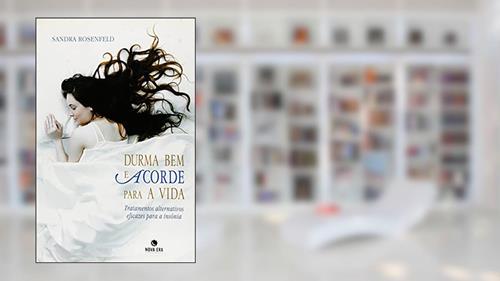 Capa de Durma bem e acorde para a vida: tratamentos alternativos eficazes para a insônia: Tratamentos alternativos eficazes para a insônia, do autor Sandra Rosenfeld