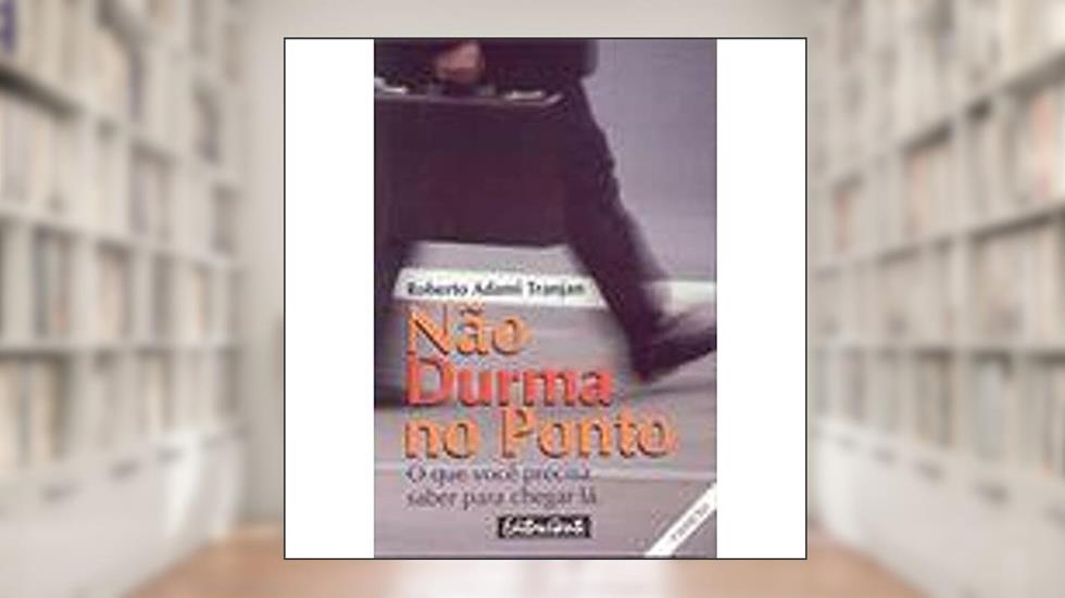 Nao Durma No Ponto, do autor Roberto Adami Tranjan