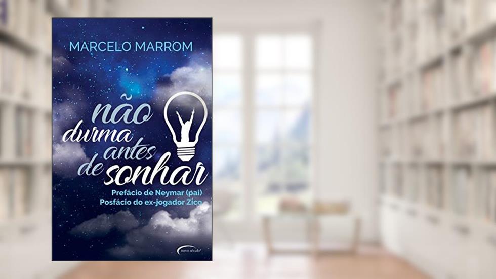 Não durma antes de sonhar, do autor Marcelo Marrom
