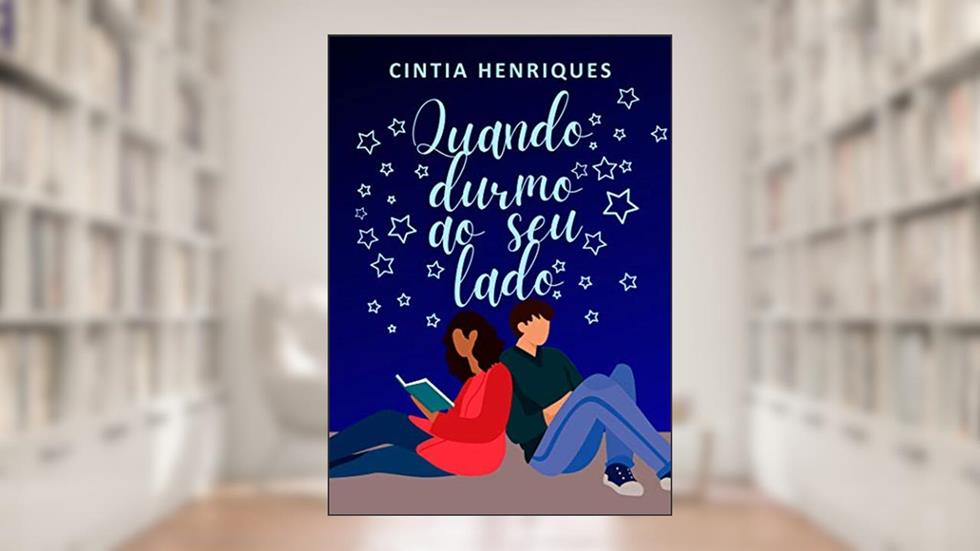 Quando Durmo Ao Seu Lado, do autor Cintia Henriques