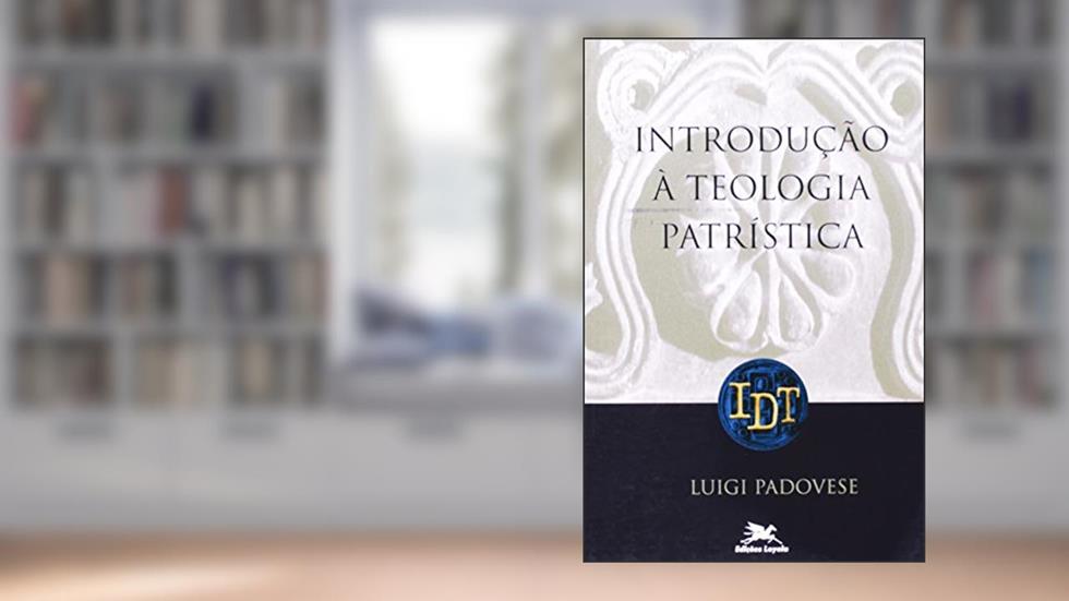 Introdução à teologia patrística, do autor Luigi Padovese