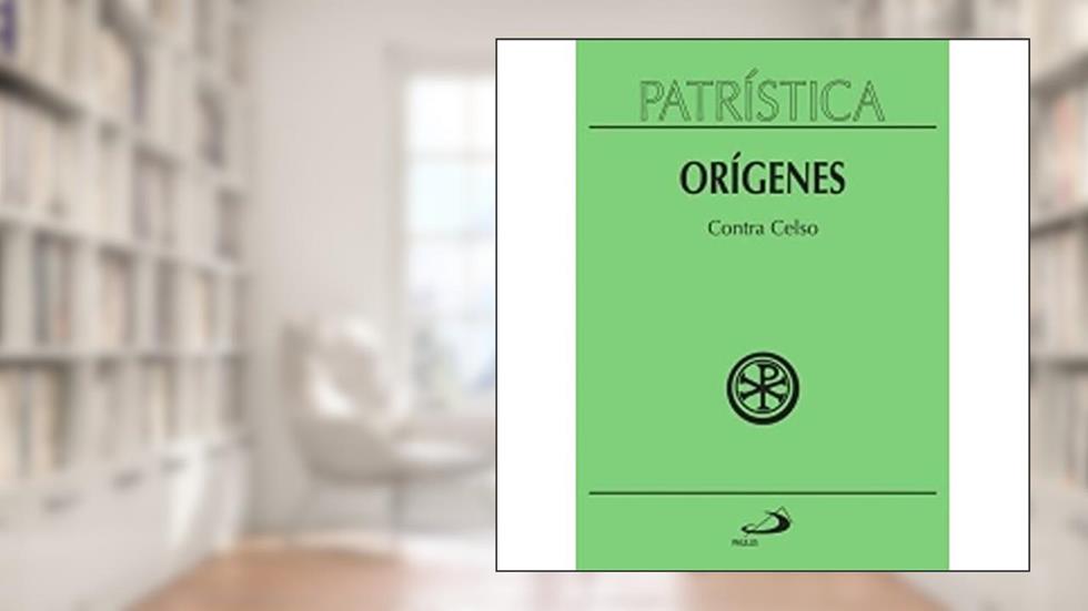 Patrística - Contra Celso - Vol. 20 (Volume 20), do autor Orígenes