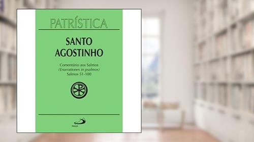 Capa de Patrística - Comentário aos Salmos (51-100) - Vol. 9/2: Salmos 51-100 (enarrationes in Psalmos) - 2, do autor Santo Agostinho