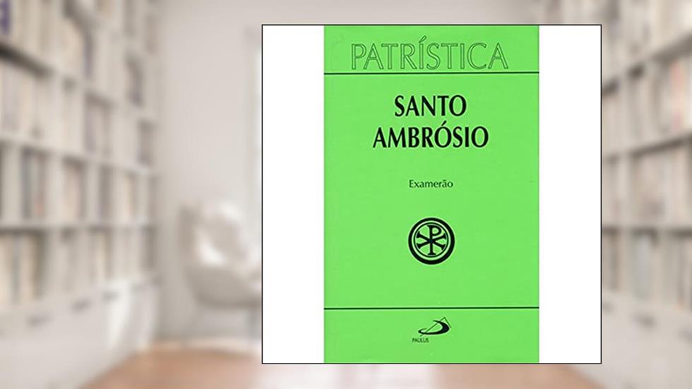 Patrística - Examerão - Vol. 26 (Volume 26), do autor Santo Ambrósio