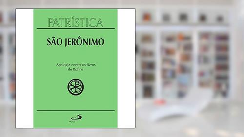 Capa de Patrística - Apologia Contra os Livros de Rufino - Vol. 31, do autor São Jerônimo